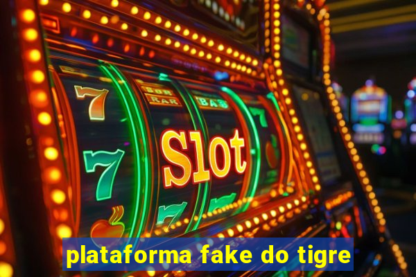 plataforma fake do tigre